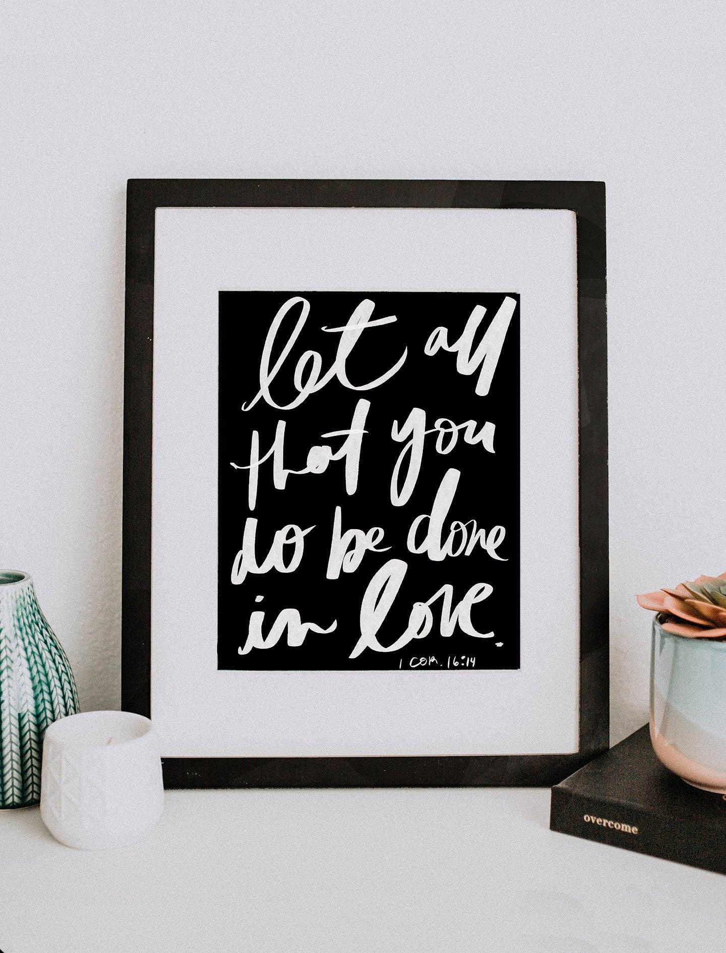8x10 Let All That You Do
