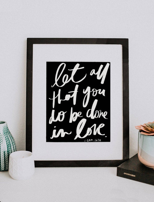 8x10 Let All That You Do